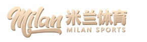 米兰体育（中国）官网 - 足球赛事直播 · 电竞综合娱乐平台- Milan
